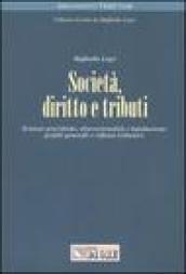 Società, diritto e tributi. Scienze giuridiche, discrezionalità e legislazione: profili generali e riflessi tributari