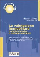 La valutazione immobiliare. Metodo classico e metodo statistico