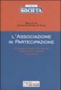 L'associazione in partecipazione. Disciplina civilistica del contratto. Profili fiscali e contabili. Formulario