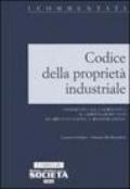 Codice della proprietà industriale. Commento alla normativa sui diritti derivanti da brevettazione e registrazione