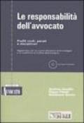 Le responsabilità dell'avvocato. Profili civili, penali e disciplinari. Con CD-ROM