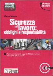 Sicurezza sul lavoro: obblighi e responsabilità. Con CD-ROM