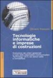 Tecnologie informatiche e imprese di costruzioni. Evoluzione dei criteri gestionali e ruolo delle information communication technology (ICT) nei settori edile e ...