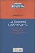 La società cooperativa. Adempimenti civilistici, contabili e fiscali, classificazione delle cooperative, formulario
