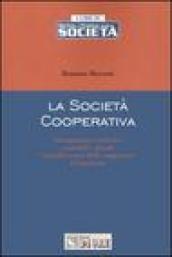 La società cooperativa. Adempimenti civilistici, contabili e fiscali, classificazione delle cooperative, formulario