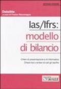 Ias/Ifrs: modello di bilancio. Criteri di presentazione e di informativa. Check-list e sintesi di tutti gli Ias/Ifrs