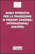 Guida operativa per la transizione ai principi contabili internazionali (Ias/Ifrs)