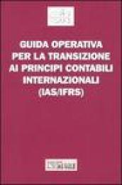 Guida operativa per la transizione ai principi contabili internazionali (Ias/Ifrs)