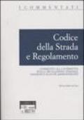 Codice della strada e regolamento. Commento alla normativa sulla circolazione stradale. Sanzioni e illeciti amministrativi