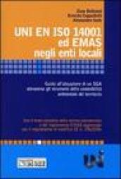 UNI EN ISO 14001 ed EMAS negli enti locali. Guida all'attuazione di un SGA attraverso gli strumenti della sostenibilità ambientale del territorio