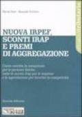 Nuova Irpef, sconti Irap e premi di aggregazione. Come cambia la tassazione per le persone fisiche, tutte le novità Irap per le imprese e le agevolazioni...