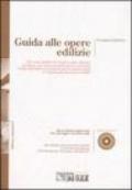 Guida alle opere edilizie. Con CD-ROM