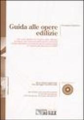 Guida alle opere edilizie. Con CD-ROM