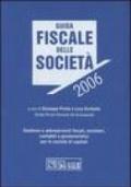 Guida fiscale delle società. Gestione e adempimenti fiscali, societari, contabili e giuslavoristici per le società di capitali