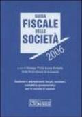 Guida fiscale delle società. Gestione e adempimenti fiscali, societari, contabili e giuslavoristici per le società di capitali