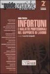 Guida pratica infortuni e malattie professionali nel rapporto di lavoro