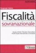 Fiscalità sovranazionale. Guida al Diritto tributario comunitario. Profili fiscali internazionale e comparati