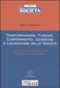 Trasformazione, fusione, conferimento, scissione e liquidazione delle società. Con CD-ROM