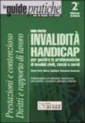 Invalidità & handicap. Guida pratica per gestire le problematiche di invalidi civili, ciechi e sordi