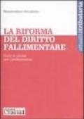 La riforma del diritto fallimentare. Tutte le novità per i professionisti