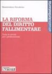 La riforma del diritto fallimentare. Tutte le novità per i professionisti