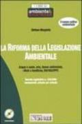 La riforma della legislazione ambientale. Con CD-ROM