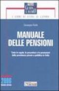 Manuale delle pensione. Tutte le regole, le procedure e le prestazioni della previdenza privata e pubblica in Italia