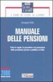 Manuale delle pensione. Tutte le regole, le procedure e le prestazioni della previdenza privata e pubblica in Italia