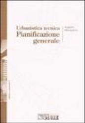 Urbanistica tecnica. Pianificazione generale