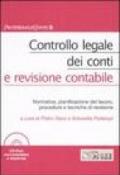 Controllo legale dei conti e revisione contabile. Normativa, pianificazione del lavoro, procedure e tecniche di revisione. Con CD-ROM