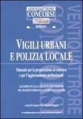 Vigili urbani e polizia locale. Manuale per la preparazione al concorso e per l'aggiornamento professionale