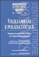 Vigili urbani e polizia locale. Manuale per la preparazione al concorso e per l'aggiornamento professionale