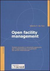 Open facility management. Modelli innovativi e strumenti applicativi per l'organizzazione e la gestione dei servizi esternalizzati