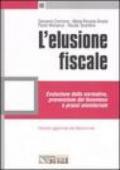 L'elusione fiscale. Evoluzione della normativa, prevenzione del fenomeno e prassi ministeriale