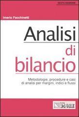 Analisi di bilancio. Metodologie, procedure e casi di analisi per margini, indici e flussi