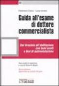 Guida all'esame di dottore commercialista. Dal tirocinio all'abilitazione con temi svolti e test di autovalutazione