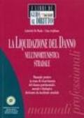 La liquidazione del danno nell'infortunistica stradale. Con CD-ROM