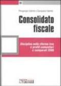 Consolidato fiscale. Disciplina nella riforma Ires e profili comunitari e comparati 2006