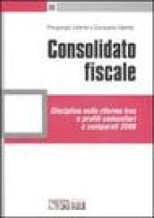 Consolidato fiscale. Disciplina nella riforma Ires e profili comunitari e comparati 2006