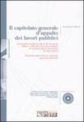 Il capitolato generale d'appalto dei lavori pubblici. Con CD-ROM