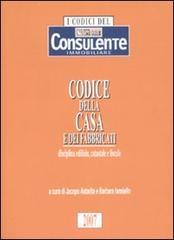 Codice della casa e dei fabbricati. Disicplina edilizia, catastale e fiscale