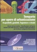 Tempario per opere di urbanizzazione. Acquedotti, gasdotti, fognature e strade. Con CD-ROM