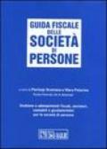 Guida fiscale delle società di persone. Gestione e adempimenti fiscali, societari, contabili e giuslavoristici per le società di persone