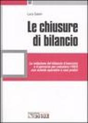 Le chiusure di bilancio. La redazione del bilancio d'esercizio e il percorso per calcolare l'Ires con schede operative e casi pratici