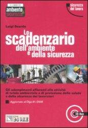 Lo scadenzario dell'ambiente e della sicurezza. Con CD-ROM