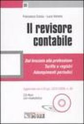 Il revisore contabile. Dal tirocinio alla professione. Tariffe e registri. Adempimenti periodici. Con CD-ROM