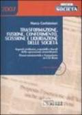 Trasformazione, fusione, conferimento, scissione e liquidazione delle società. Con CD-ROM