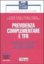 Previdenza complementare e TFR. Guida pratica a tutte le novità per le aziende e i lavoratori dal 1° gennaio 2007