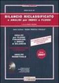Bilancio riclassificato e analisi per indici e flussi 2007. Con CD-ROM