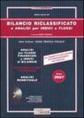 Bilancio riclassificato e analisi per indici e flussi 2007. Con CD-ROM